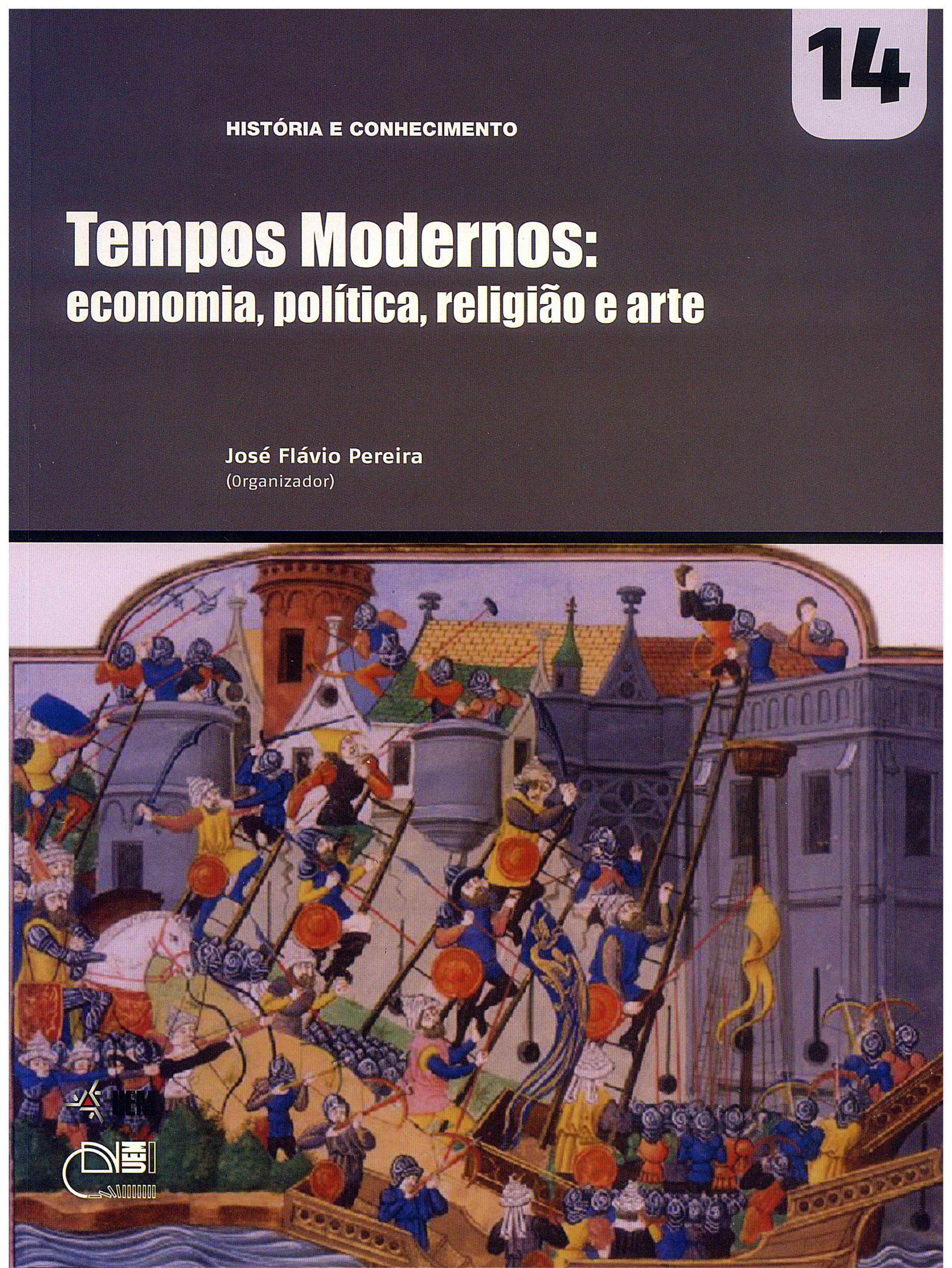 PEREIRA, J. F. (Org.). Tempos Modernos: economia, política, religião e arte