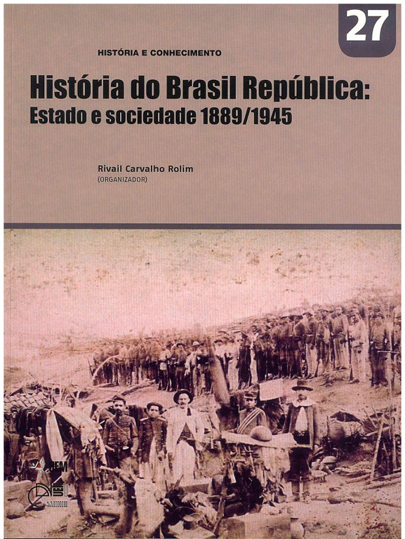 ROLIM, R. C. (Org.). História do Brasil República: Estado e sociedade 1889/1945.