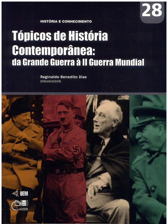 DIAS, R. B. (Org.). Tópicos de História Contemporânea: da Grande Guerra à II Guerra Mundial