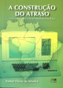 A construção do atraso: a discussão sobre a lei de informática no Brasil