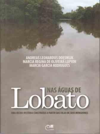 Nas águas de Lobato: uma micro-história construída a partir das falas de seus moradores