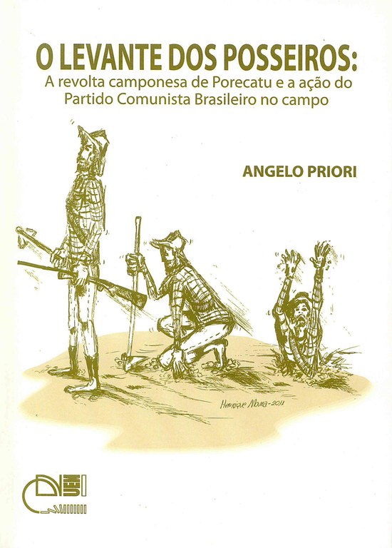 O levante dos posseiros: a revolta camponesa de Porecatu e a ação do Partido Comunista Brasileiro no campo