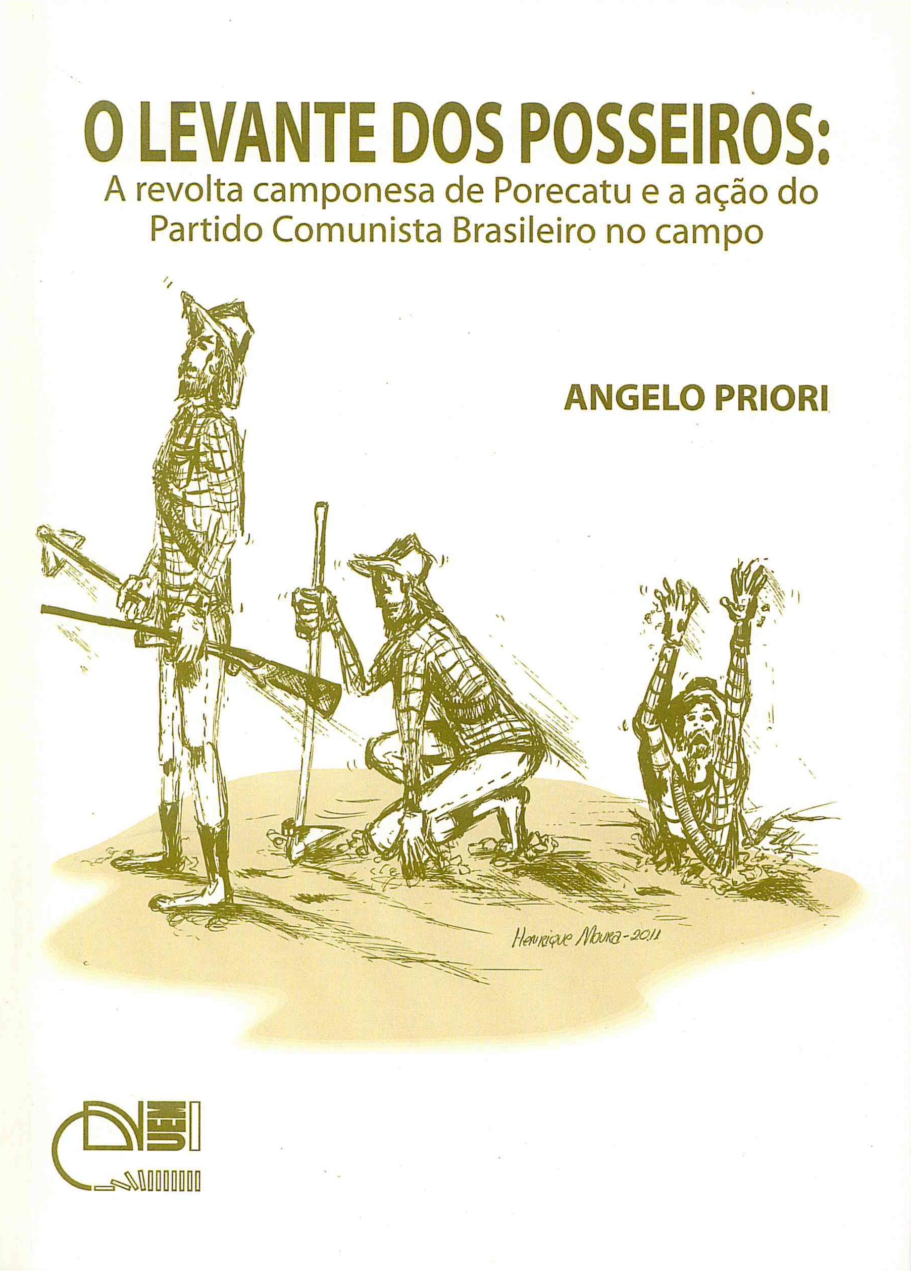 O levante dos posseiros: a revolta camponesa de Porecatu e a ação do Partido Comunista Brasileiro no campo