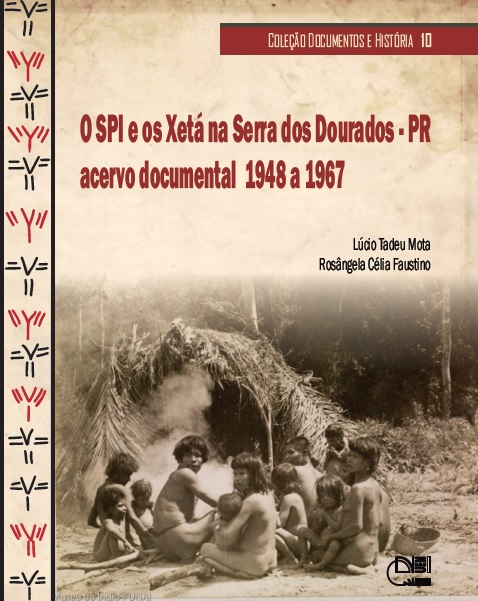 O SPI e os Xetá na Serra dos Dourados - PR : acervo documental 1948 a 1967